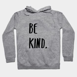 Be Kind Kindness Typography Art Hoodie